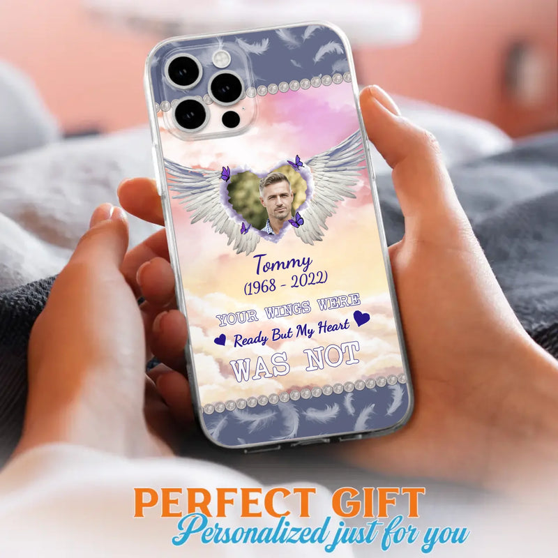 Custom Personalized Memorial Photo Phone Case - Memorial Gift Idea for Family - Your Wings Were Ready But My Heart Was Not - Case For iPhone/Samsung