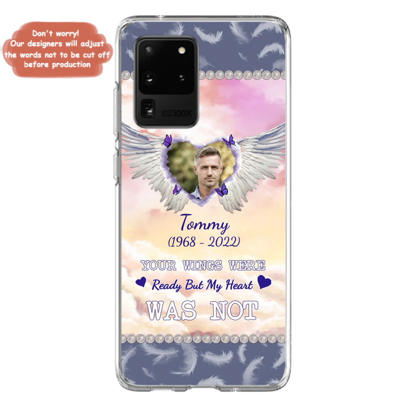 Custom Personalized Memorial Photo Phone Case - Memorial Gift Idea for Family - Your Wings Were Ready But My Heart Was Not - Case For iPhone/Samsung