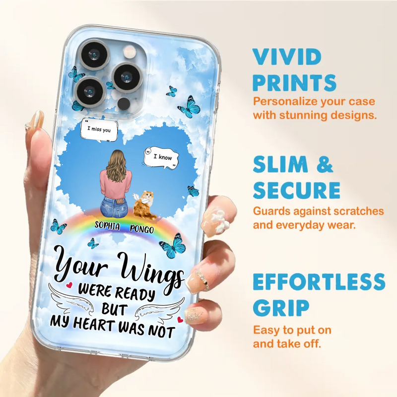 Personalized Memorial Pet Phone Case - Gift Idea For Dog/Cat/Rabbits Owners - Upto 3 Pets - Your Wings Were Ready But My Heart Was Not - Case For iPhone/Samsung