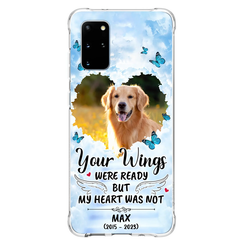 Custom Personalized Memorial iPhone/ Samsung Case - Upload Photo - Memorial Gift Idea For Family Member/ Pet Lover - Your Wings Were Ready But My Heart Was Not