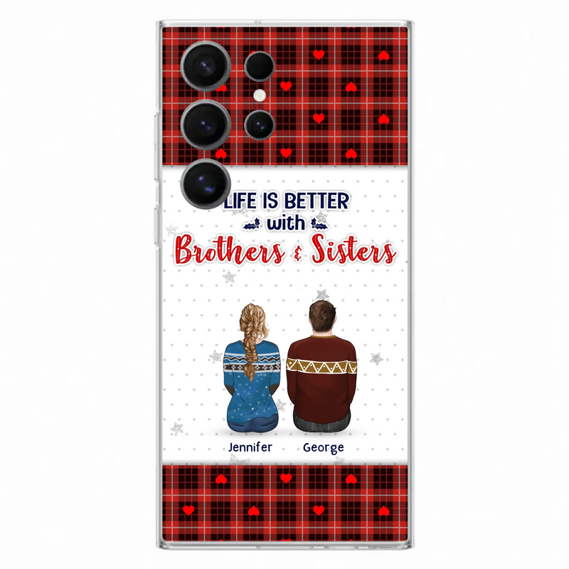 Custom Personalized Brothers Sisters Phone Case - Upto 10 People - Christmas Gift Idea For Siblings/ Family - Life Is Better With Brothers & Sisters - Case For iPhone And Samsung