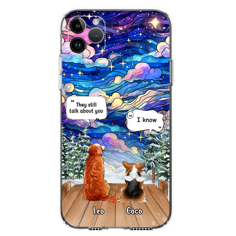 Personalized Dog Memorial Phone Case - Upto 4 Pets - Memorial Gift Idea For Dog/ Cat/ Rabbit Lovers - They Still Talk About You - Case For iPhone/Samsung