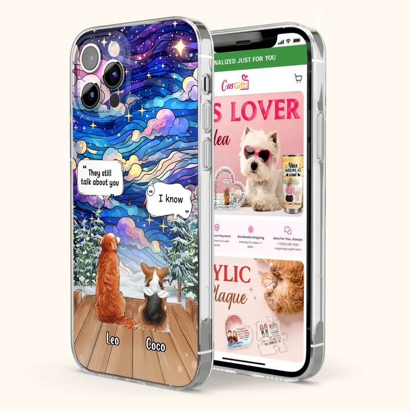Personalized Dog Memorial Phone Case - Upto 4 Pets - Memorial Gift Idea For Dog/ Cat/ Rabbit Lovers - They Still Talk About You - Case For iPhone/Samsung