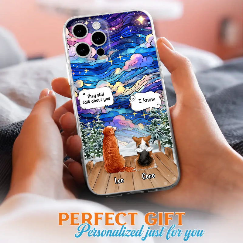 Personalized Dog Memorial Phone Case - Upto 4 Pets - Memorial Gift Idea For Dog/ Cat/ Rabbit Lovers - They Still Talk About You - Case For iPhone/Samsung