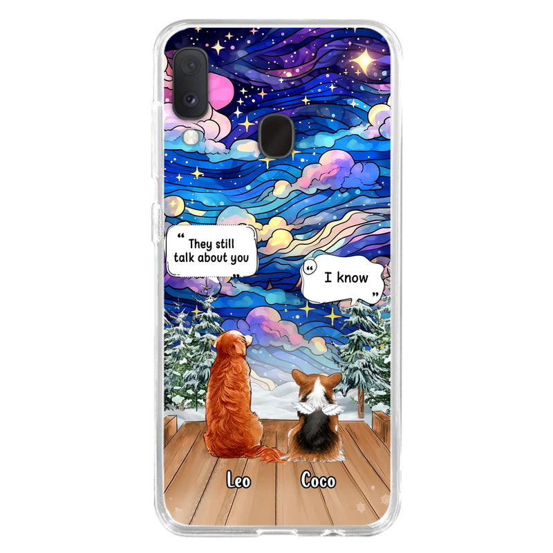 Personalized Dog Memorial Phone Case - Upto 4 Pets - Memorial Gift Idea For Dog/ Cat/ Rabbit Lovers - They Still Talk About You - Case For iPhone/Samsung
