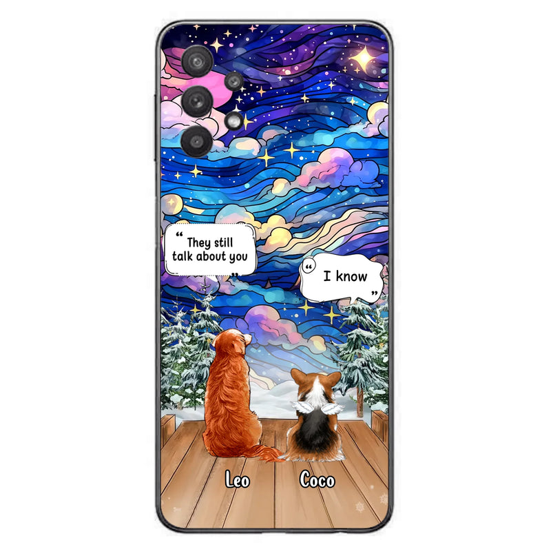 Personalized Dog Memorial Phone Case - Upto 4 Pets - Memorial Gift Idea For Dog/ Cat/ Rabbit Lovers - They Still Talk About You - Case For iPhone/Samsung