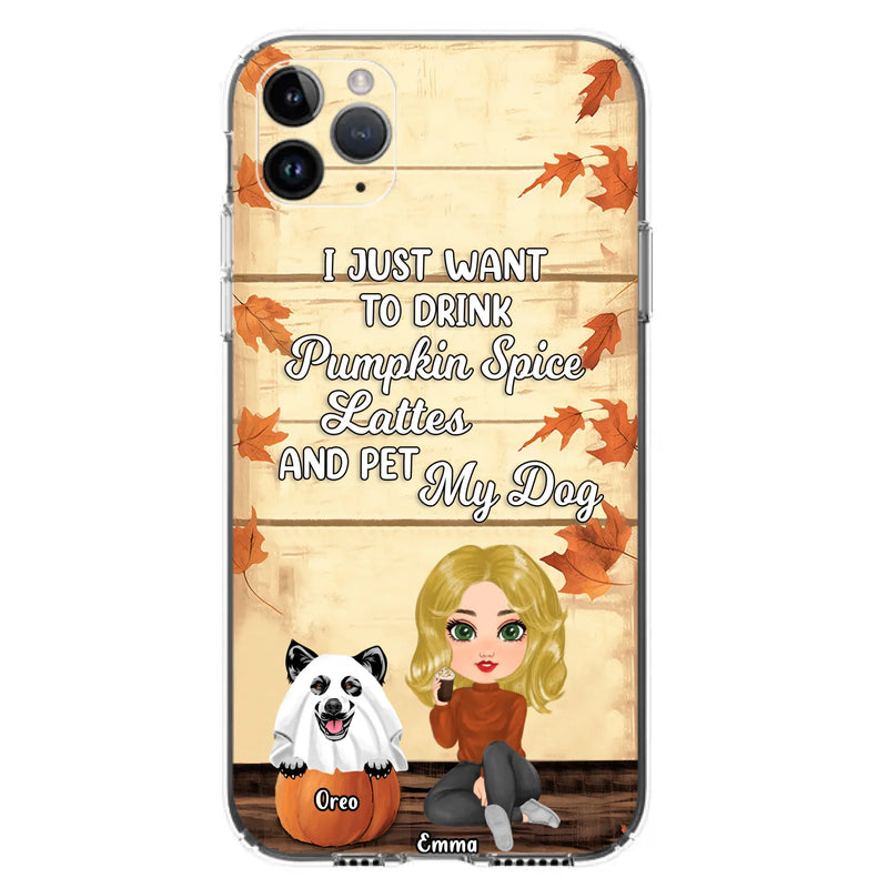 Custom Personalized Girl Dog/Cat Phone Case - Upto 5 Pets - Autumn Gift For Dog/Cat Lover - I Just Want To Drink Pumpkin Spice Lattes And Pet My Dogs - Case For iPhone And Samsung