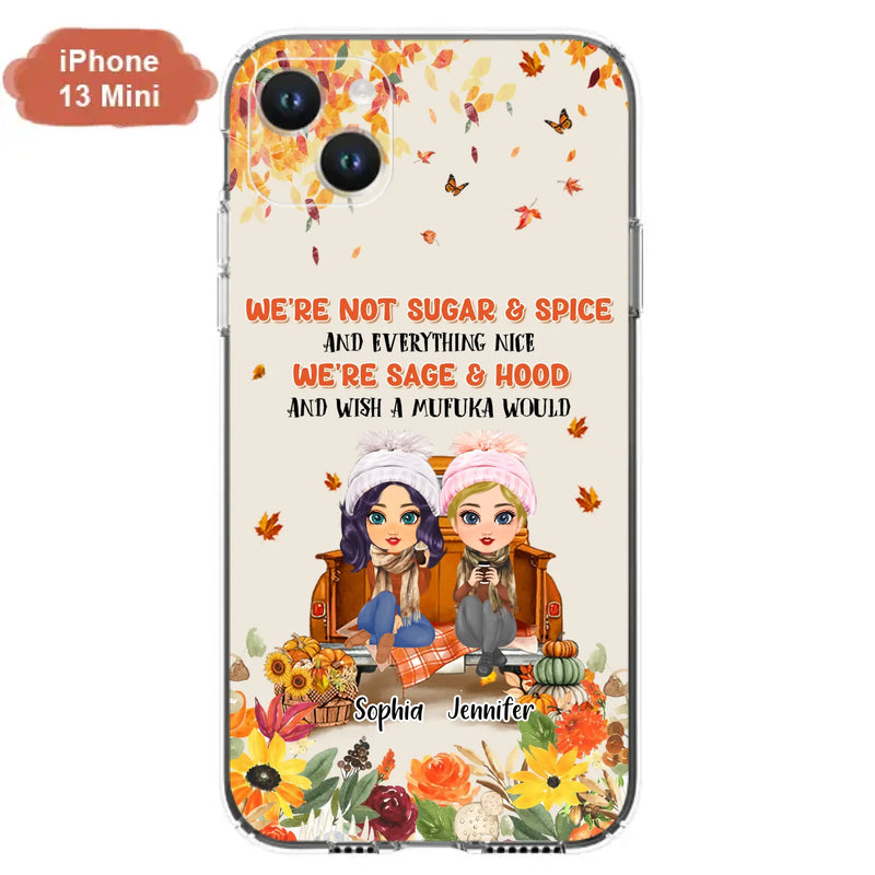 Custom Personalized Friend Phone Case - Gift Idea for Friends/Besties/Sisters - We're Not Sugar & Spice And Everything Nice - Case for iPhone/Samsung