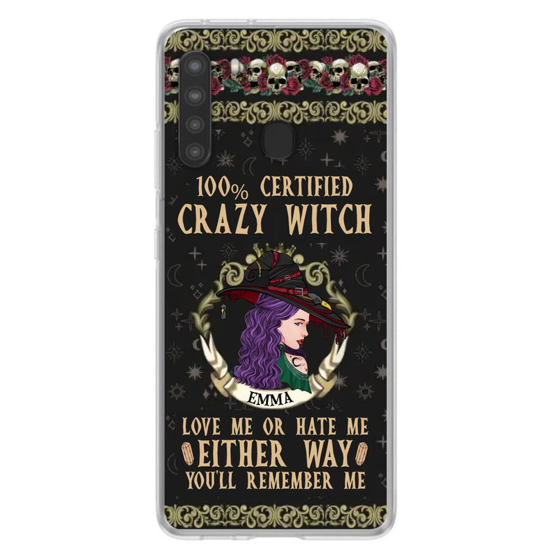 Personalized Witch Phone Case - Gift Idea For Halloween/ Witch - 100% Certified Crazy Witch Love Me Or Hate Me Either Way You'll Remember Me - Case For iPhone/Samsung