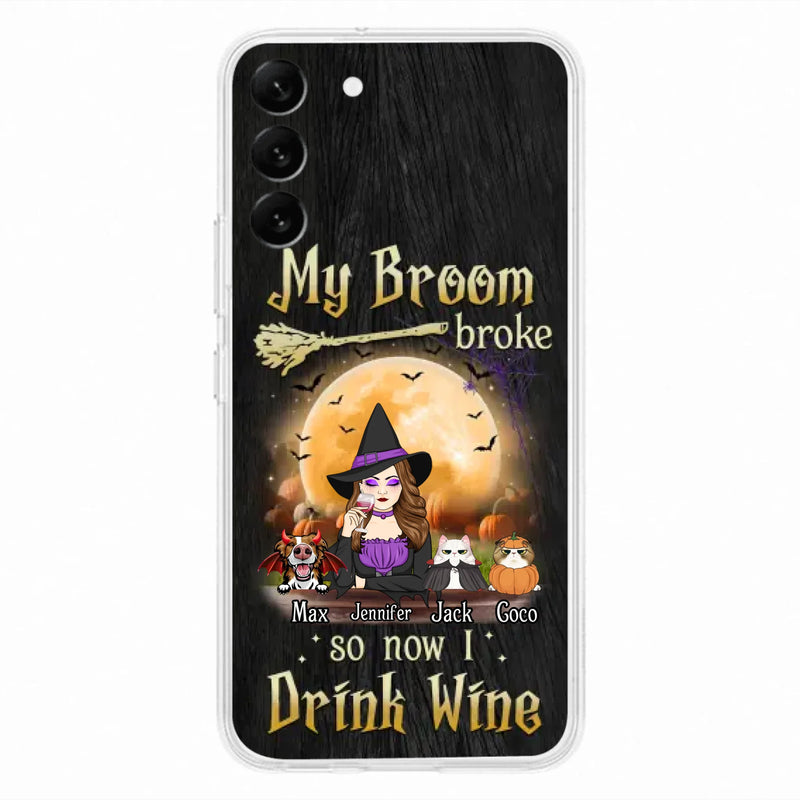 Personalized Witch Pet Mom Phone Case - Upto 3 Pets - Halloween Gift For Cat/Dog Mom - My Broom Broke So Now I Drink Wine - Cases For iPhone/Samsung