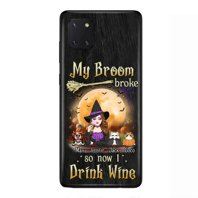 Personalized Witch Pet Mom Phone Case - Upto 3 Pets - Halloween Gift For Cat/Dog Mom - My Broom Broke So Now I Drink Wine - Cases For iPhone/Samsung