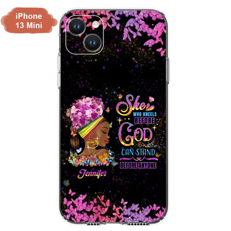 Custom Personalized Black Girl Phone Case - Gift Idea for Birthday/Friends - She Who Kneels Before God Can Stand Before Anyone - Case For iPhone/Samsung