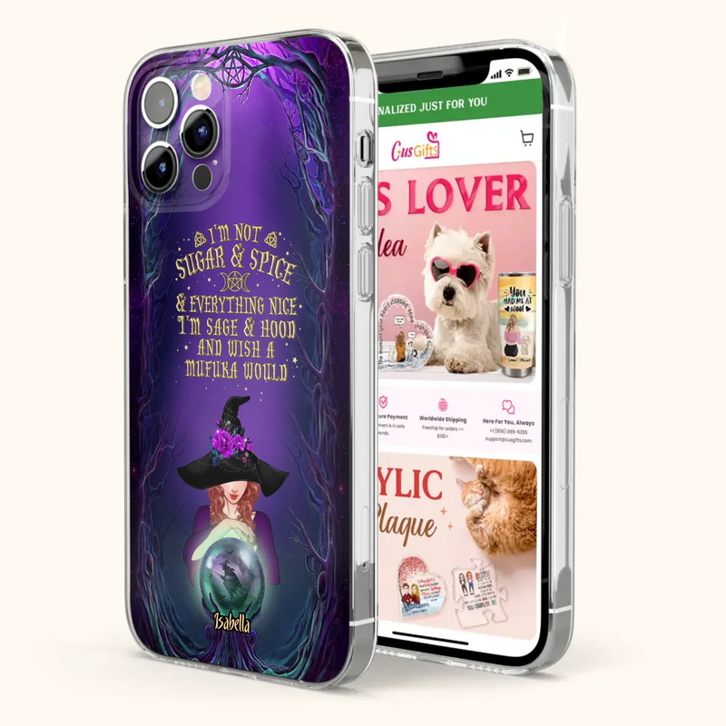 Custom Personalized Witch Phone Case - Gift Idea for Witch Lovers - I'm Not Sugar & Spice & Everything Nice - Case for iPhone/Samsung