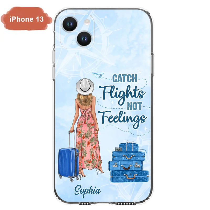 Custom Personalized Traveling Girl Phone Case - Gift Idea For Traveling Lovers - Catch Flights Not Feelings - Cases For iPhone/Samsung