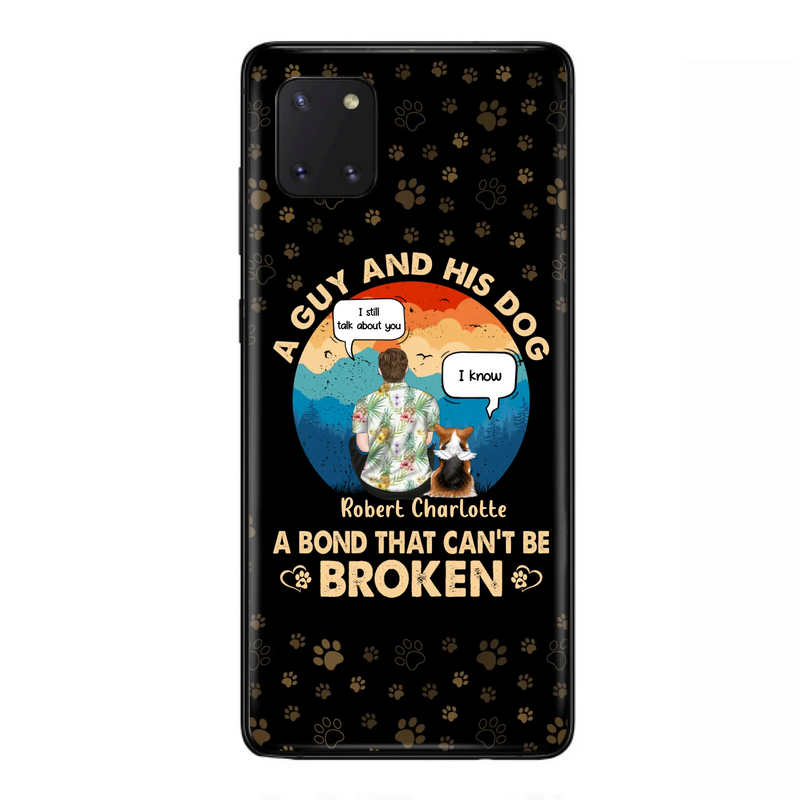 Custom Personalized Dog Dad Phone Case - Gift Idea For Father's Day/Dog Lovers - Upto 4 Dogs - A Guy And His Dog A Bond That Can't Be Broken - Cases For iPhone/Samsung