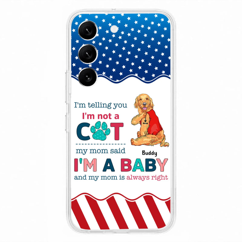 Custom Personalized Pet Phone Case - Gift Idea for Dog/Cat Owners - I'm Telling You I'm Not A Dog - Case for iPhone/Samsung