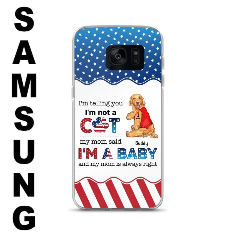 Custom Personalized Pet Phone Case - Independence Day Gift Idea for Dog/Cat Owners - I'm Telling You I'm Not A Dog - Case for iPhone/Samsung
