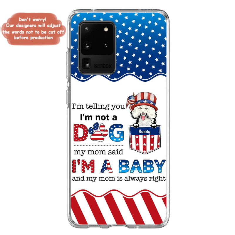 Custom Personalized Pet Phone Case - Independence Day Gift Idea for Dog/Cat Owners - I'm Telling You I'm Not A Dog - Case for iPhone/Samsung