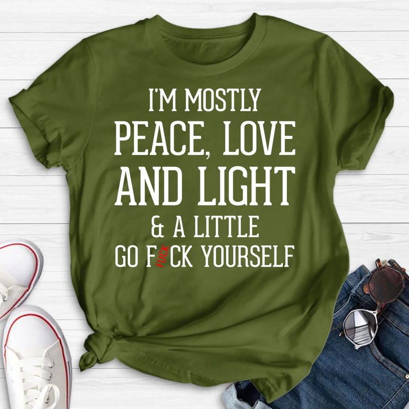 Peace Love & Light Shirt – A Little Go F*ck Yourself, Funny Sarcastic Gift for Women & Men, T-Shirt, Long Sleeve, Sweatshirt & Hoodie