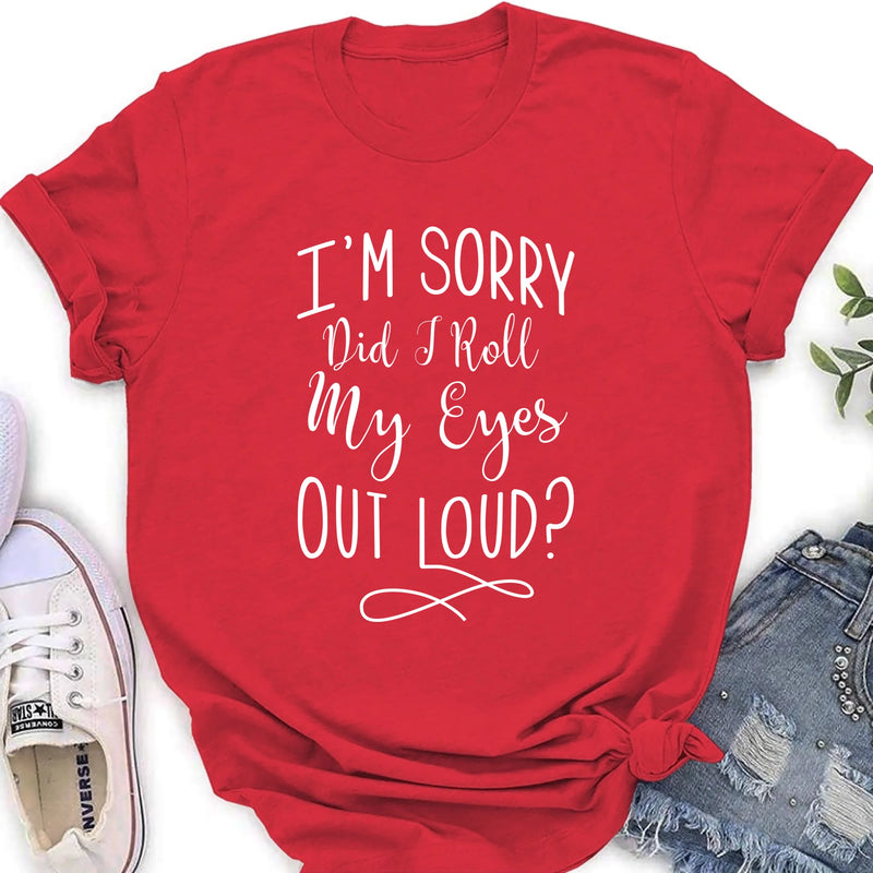 Did I Roll My Eyes Out Loud Shirt – Funny Sarcastic Gift for Women, T-Shirt, Long Sleeve, Sweatshirt & Hoodie