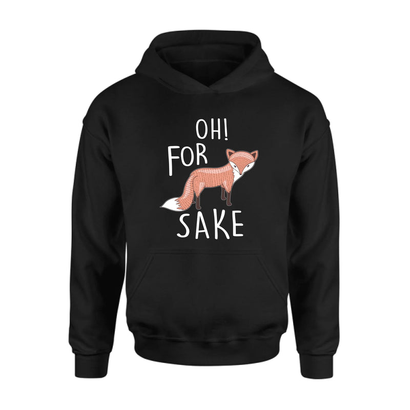 Oh For Fox Sake Shirt – Funny Fox Pun Gift for Men & Women, T-Shirt, Long Sleeve, Sweatshirt & Hoodie