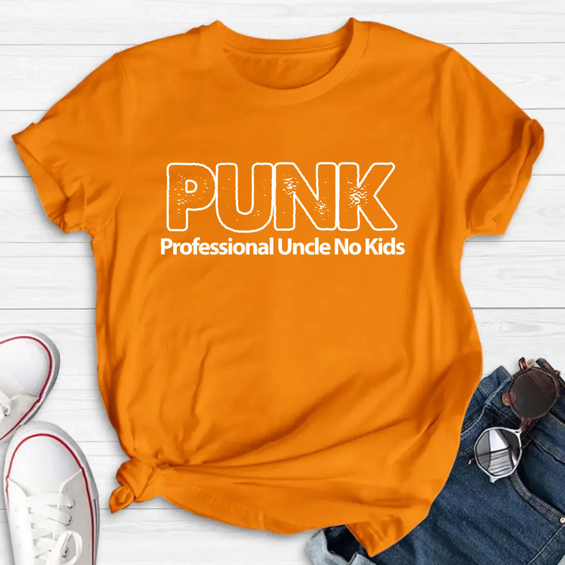 PUNK Professional Uncle No Kids - Funny Uncle Shirt - Gift for Uncle & Brother - T-Shirt, Long Sleeve, Sweatshirt & Hoodie