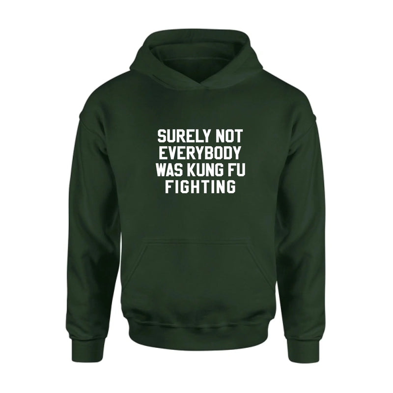 Surely Not Everybody Was Kung Fu Fighting – Funny Retro Music Shirt, Gift for Dad, Husband, Brother & Friend - T-Shirt, Long Sleeve, Sweatshirt & Hoodie