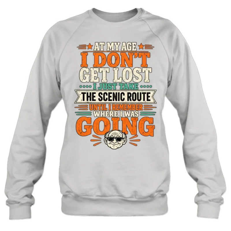Funny T-Shirt - At My Age I Don't
