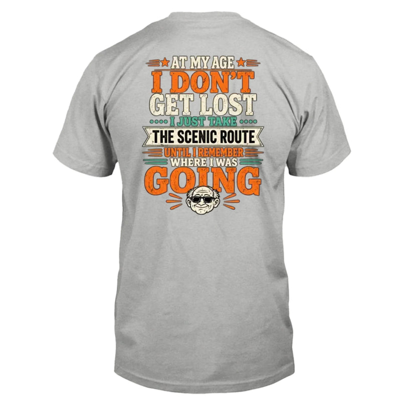 Funny T-Shirt - At My Age I Don't