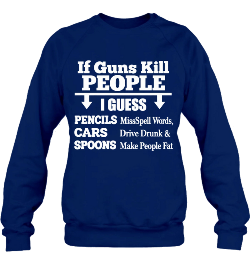 T-Shirt - if Guns Kill People