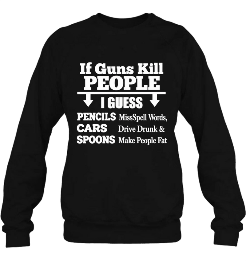 T-Shirt - if Guns Kill People